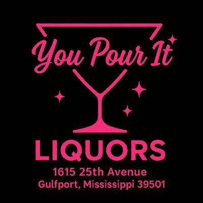 YOU POUR IT LIQUORS